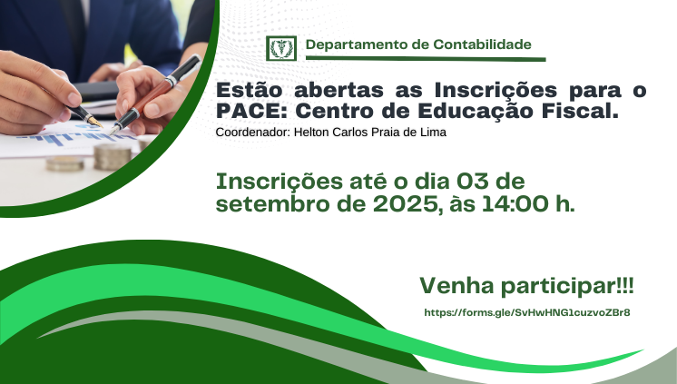 Estão abertas as Inscrições para o PACE: Centro de Educação Fiscal do Departamento de Contabilidade - UFAM.